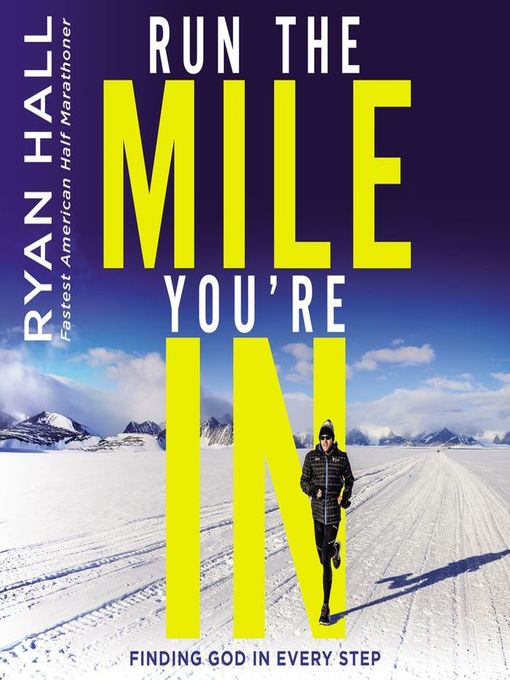 Title details for Run the Mile You're In by Ryan Hall - Wait list